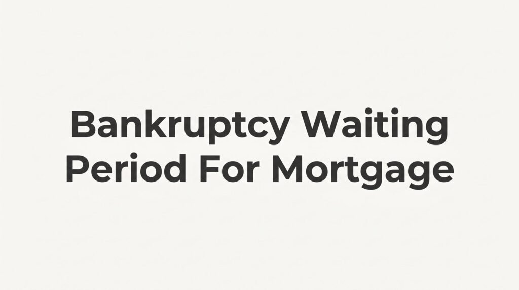 Bankruptcy Waiting Period for a Mortgage: Chapter 7, Chapter 13, and Your Path Back to Homeownership in Virginia