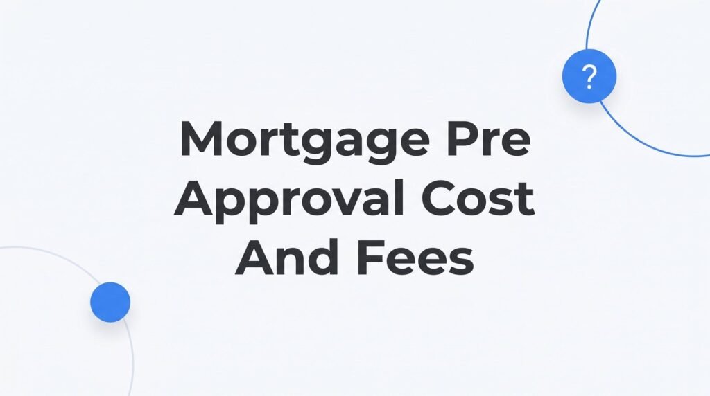 Mortgage Pre-Approval Cost and Fees: What Virginia Homebuyers Actually Pay (And What’s Free)