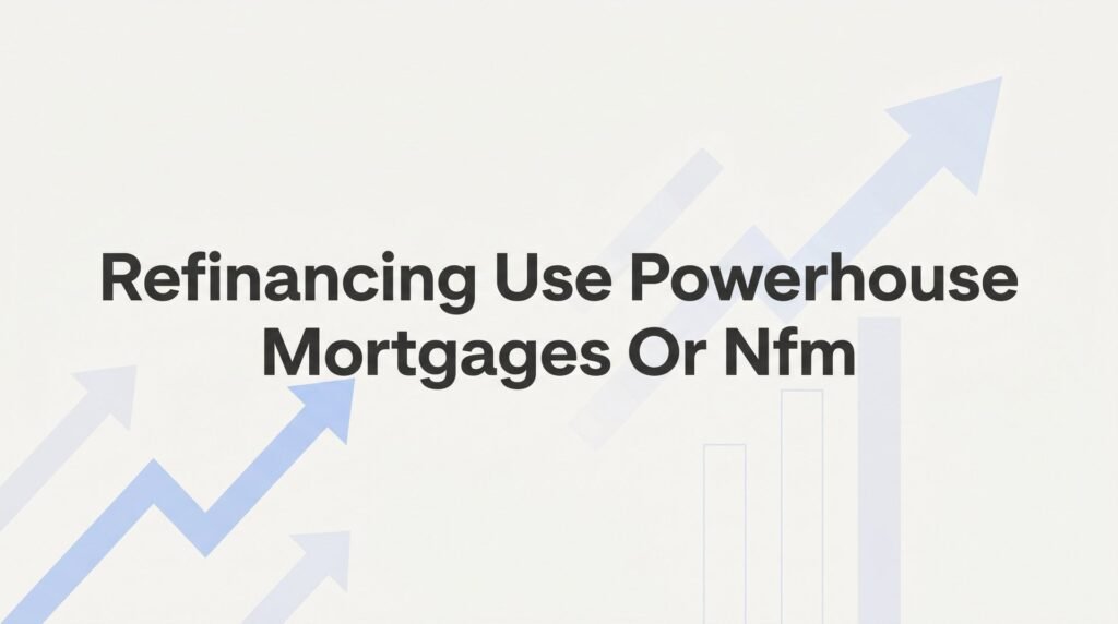 Refinancing in Virginia: Powerhouse Mortgages vs. NFM Lending — An Honest Side-by-Side Comparison