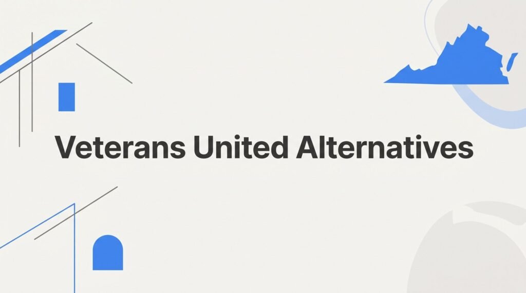 7 Smart Veterans United Alternatives for Virginia VA Loan Borrowers