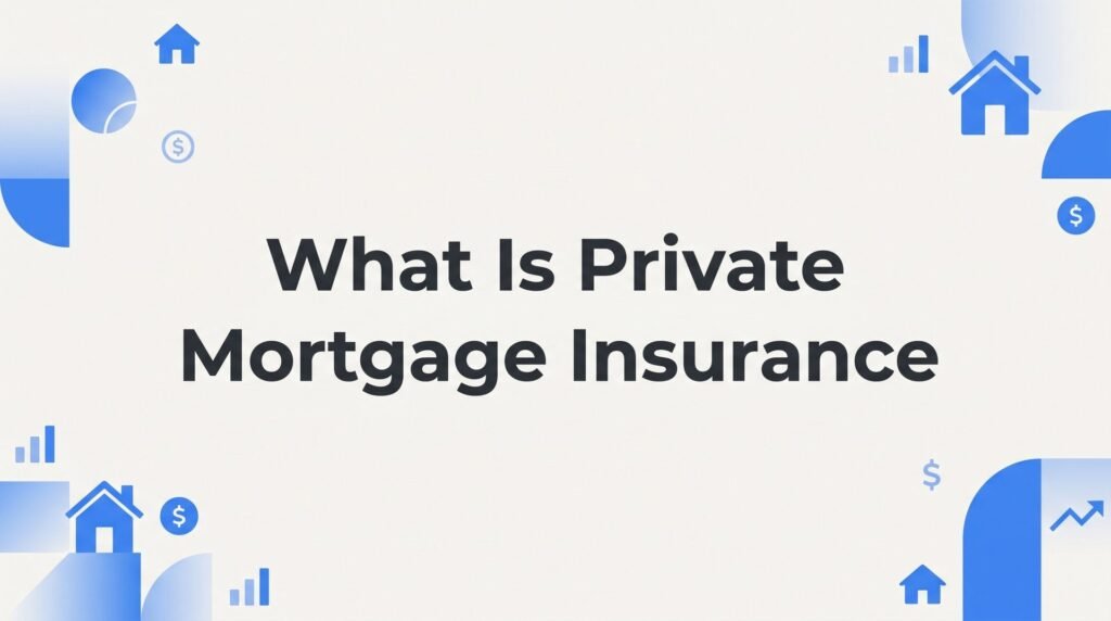 What Is Private Mortgage Insurance (PMI)? A Virginia Homebuyer’s Complete Guide
